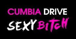Sexy bitch - Cumbia Drive