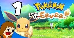 Pokemon Let's Go Eevee: Old Lands, New Adventure - Part 1