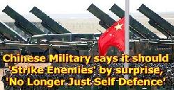 Chinese Military says it should 'Strike Enemies' by surprise, 'No Longer Just Self Defence'